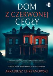 Dom z czerwonej cegły. Autor: Chrzanowski Arkadiusz. Dadada.pl Okładka książki Dom z czerwonej cegły