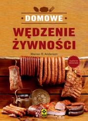 Domowe wędzenie żywności wyd. 2024. Autor: Warren R. Anderson. Dadada.pl Okładka książki Domowe wędzenie żywności wyd. 2024