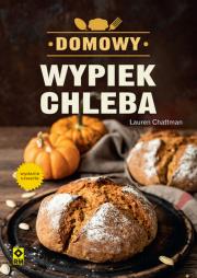 Domowy wypiek chleba wyd. 2024. Autor: Chattman Lauren. Dadada.pl Okładka książki Domowy wypiek chleba wyd. 2024