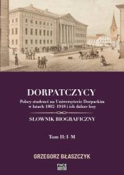 Dorpatczycy. Polscy studenci na... T.2:I-M. Autor: Błaszczyk Grzegorz. Dadada.pl Okładka książki Dorpatczycy. Polscy studenci na... T.2:I-M