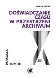 Doświadczanie czasu w przestrzeni archiwów. Autor: Ulicka Danuta. Dadada.pl Okładka książki Doświadczanie czasu w przestrzeni archiwów