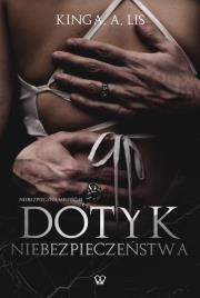 Dotyk niebezpieczeństwa. Autor: Lis Kinga A.. Dadada.pl Okładka książki Dotyk niebezpieczeństwa