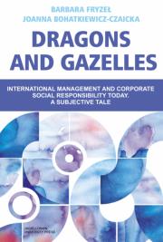 Dragons and Gazelles. International management and corporate social responsibility today. A subjective tale. Autor: Fryzeł Barbara, Bohatkiewicz-Czaicka Joanna. Dadada.pl Okładka książki Dragons and Gazelles. International management and corporate social responsibility today. A subjective tale