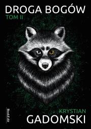 Droga bogów T.2. Autor: Krystian Gadomski. Dadada.pl Okładka książki Droga bogów T.2