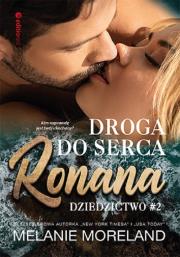 Droga do serca Ronana. Dziedzictwo. Tom 2. Autor: Moreland Melanie. Dadada.pl Okładka książki Droga do serca Ronana. Dziedzictwo. Tom 2