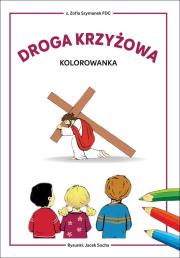 Droga krzyżowa - kolorowanka. Biblioteczka Stasia. Autor: Zofia Szymanek FDC. Dadada.pl Okładka książki Droga krzyżowa - kolorowanka. Biblioteczka Stasia