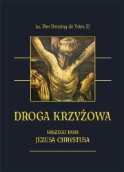 Okładka książki Droga krzyżowa Naszego Pana Jezusa Chrystusa