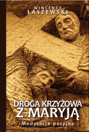 Droga Krzyżowa z Maryją. Autor: Łaszewski Wincenty. Dadada.pl Okładka książki Droga Krzyżowa z Maryją