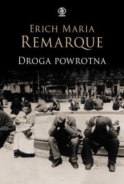 Droga powrotna. Autor: Erich Maria Remarque. Dadada.pl Okładka książki Droga powrotna