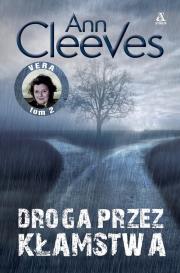 Droga przez kłamstwa. Autor: Cleeves Ann. Dadada.pl Okładka książki Droga przez kłamstwa