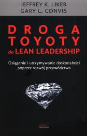 Droga Toyoty do Lean Leadership. Autor: Jeffrey K. Liker, Gary L. Convis. Dadada.pl Okładka książki Droga Toyoty do Lean Leadership