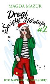 Drogi święty Mikołaju 2. Ta gwiazdka zmieni wszystko. Autor: Magda Mazur. Dadada.pl Okładka książki Drogi święty Mikołaju 2. Ta gwiazdka zmieni wszystko