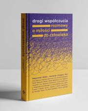 Drogi współczucia. Rozmowy o miłości do człowieka. Autor: Ryś Grzegorz kard., Małgorzata Bilska. Dadada.pl Okładka książki Drogi współczucia. Rozmowy o miłości do człowieka