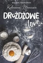 Drożdżowe LOVE. Autor: Kulinarna Maniusia. Dadada.pl Okładka książki Drożdżowe LOVE