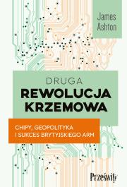 Druga rewolucja krzemowa. Autor: Ahton James. Dadada.pl Okładka książki Druga rewolucja krzemowa