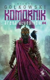 Okładka książki Druga Trylogia Komornika T.4 Arena Dłużników