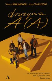 Drużyna A (A). Autor: Kwaśniewski Tomasz, Jacek Wasilewski. Dadada.pl Okładka książki Drużyna A (A)