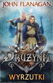 Drużyna Wyrzutki. Autor: Flanagan John. Dadada.pl Okładka książki Drużyna Wyrzutki