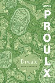 Drwale wyd.2. Autor: Proulx Annie. Dadada.pl Okładka książki Drwale wyd.2