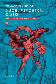 Duch, psychika, ciało. Najczęściej zadawane pytania. Autor: Tomasz Franc. Dadada.pl Okładka książki Duch, psychika, ciało. Najczęściej zadawane pytania