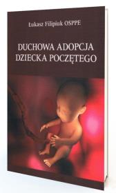 Duchowa adopcja dziecka poczętego. Autor: Łukasz Filipiuk. Dadada.pl Okładka książki Duchowa adopcja dziecka poczętego