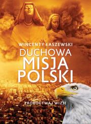 Duchowa misja Polski. Autor: Łaszewski Wincenty. Dadada.pl Okładka książki Duchowa misja Polski