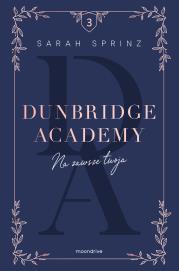 Dunbridge Academy. Na zawsze twoja. Autor: Sarah  Sprinz. Dadada.pl Okładka książki Dunbridge Academy. Na zawsze twoja