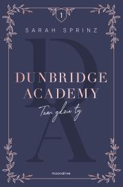 Dunbridge Academy. Tam gdzie ty. Autor: Sarah  Sprinz. Dadada.pl Okładka książki Dunbridge Academy. Tam gdzie ty