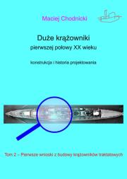 Okładka książki Duże krążowniki pierwszej połowy XX wieku. Konstrukcja i historia projektowania Tom 2