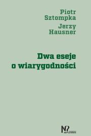 Dwa eseje o wiarygodności. Autor: Sztompka Piotr, Hausner Jerzy. Dadada.pl Okładka książki Dwa eseje o wiarygodności