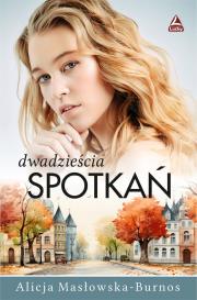 Dwadzieścia spotkań. Autor: Masłowska-Burnos, Alicja. Dadada.pl Okładka książki Dwadzieścia spotkań