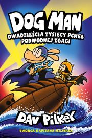Dwadzieścia tysięcy pcheł podwodnej zgagi. Dogman. Tom 11. Autor: Dav Pilkey. Dadada.pl Okładka książki Dwadzieścia tysięcy pcheł podwodnej zgagi. Dogman. Tom 11