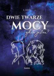 Dwie twarze mocy. Autor: K. Kruk. Dadada.pl Okładka książki Dwie twarze mocy