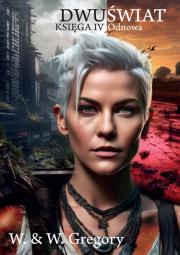Okładka książki Dwuświat. Księga IV - Odnowa