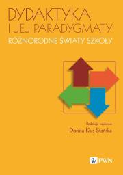 Okładka książki Dydaktyka i jej paradygmaty. Różnorodne światy szkoły