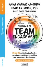 Okładka książki Dynamics of Team Engagement: DISC D3® as the key to effective recruitment, relationship-building and