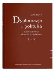 Dyplomacja i polityka. Ros-poi słownik przekładowy. Autor: Ewa Białek. Dadada.pl Okładka książki Dyplomacja i polityka. Ros-poi słownik przekładowy