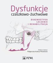 Dysfunkcje czaszkowo-żuchwowe. Autor: Kulesa-Mrowiecka Małgorzata. Dadada.pl Okładka książki Dysfunkcje czaszkowo-żuchwowe