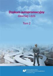 Dyskurs autopromocyjny dawniej i dziś. T.2. Autor: red. Aleksandra Kalisz, red. Ewelina Tyc. Dadada.pl Okładka książki Dyskurs autopromocyjny dawniej i dziś. T.2