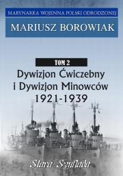 Okładka książki Dywizjon Ćwiczebny i Dywizjon Minowców Tom 2 1921-1939