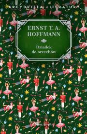 Dziadek do orzechów. Autor: Ernst T.A. Hoffmann. Dadada.pl Okładka książki Dziadek do orzechów
