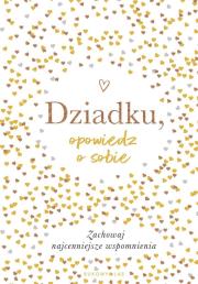 Okładka książki Dziadku, opowiedz o sobie