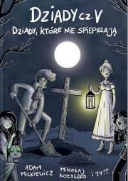Dziady cz. V. Dziady, które nie spieprzają. Autor: Mikołaj Kołyszko. Dadada.pl Okładka książki Dziady cz. V. Dziady, które nie spieprzają