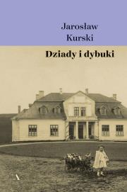 Dziady i dybuki. Autor: Kurski Jarosław. Dadada.pl Okładka książki Dziady i dybuki