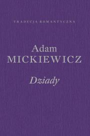 Dziady. Poema. Autor: Adam Mickiewicz. Dadada.pl Okładka książki Dziady. Poema
