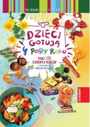Dzieci Gotują. 4 pory roku. Autor: Wieczorek Marzena. Dadada.pl Okładka książki Dzieci Gotują. 4 pory roku