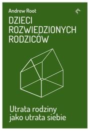 Okładka książki Dzieci rozwiedzionych rodziców. Utrata rodziny jako utrata siebie
