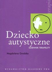 Okładka książki Dziecko autystyczne Dziennik terapeuty