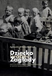 Dziecko wobec Zagłady. Autor: Witkowska-Krych Agnieszka. Dadada.pl Okładka książki Dziecko wobec Zagłady