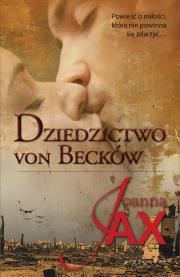 Dziedzictwo von Becków. Autor: Joanna Jax. Dadada.pl Okładka książki Dziedzictwo von Becków